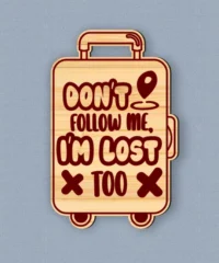 Don't Follow Me I'm Lost Too Luggage Tag