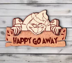 Happy Go Away Grinch Christmas Sign