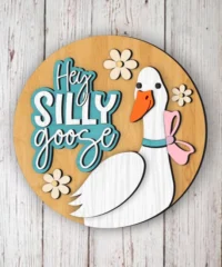 Hey Silly Goose Door Hanger Hey Silly Goose Door Hanger
