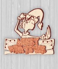 Merry Whatever With Grinch Christmas Sign